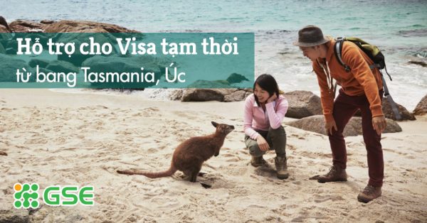 Cập nhật từ chính phủ bang Tasmania, Úc cho dạng Visa tạm thời