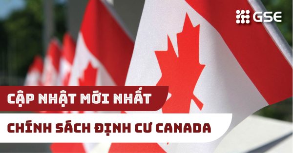 Cập nhật chính sách định cư Canada mới nhất năm 2021