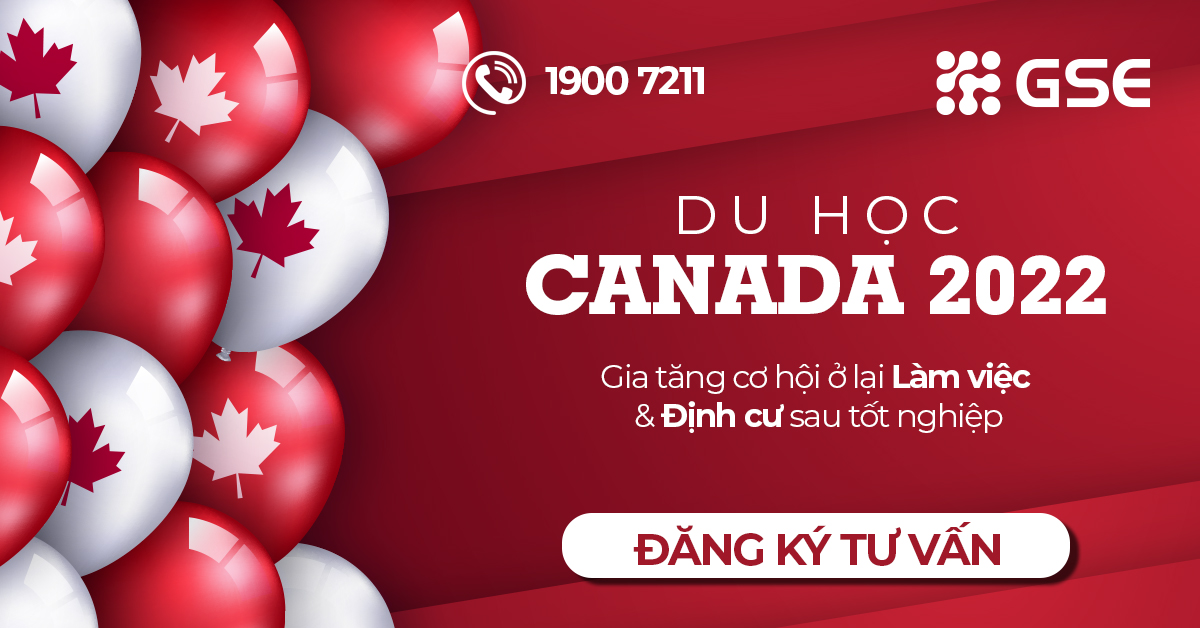 Du học Canada 2022 – Gia tăng cơ hội ở lại Làm việc & Định cư sau tốt nghiệp