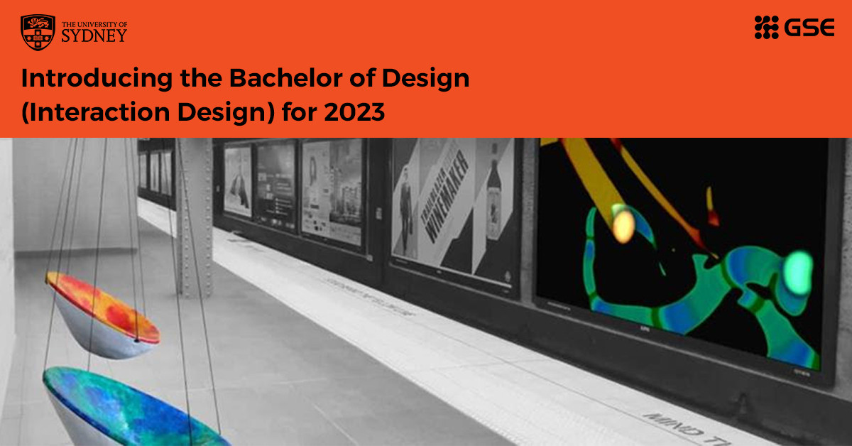 Đại học Sydney giới thiệu khóa học mới cho kỳ học 2023 – Bachelor of Design (Interaction Design)
