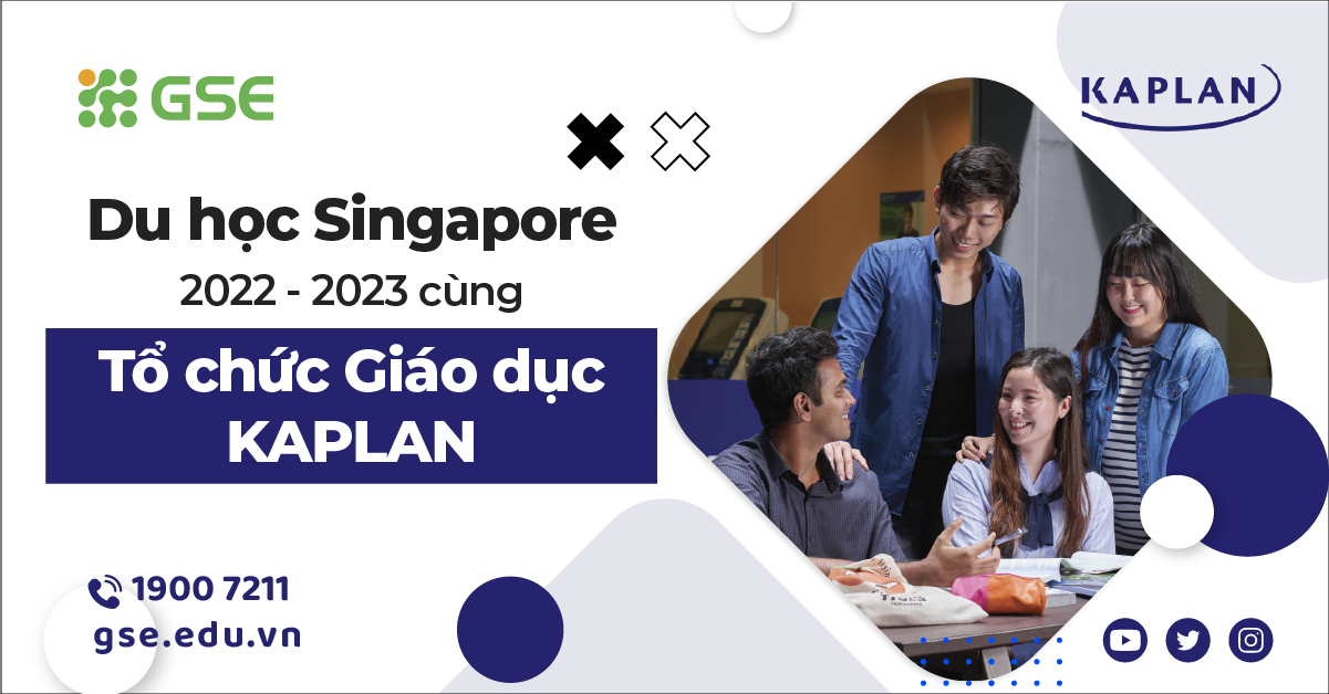 Du học Singapore 2023 cùng Tổ chức Giáo dục Kaplan