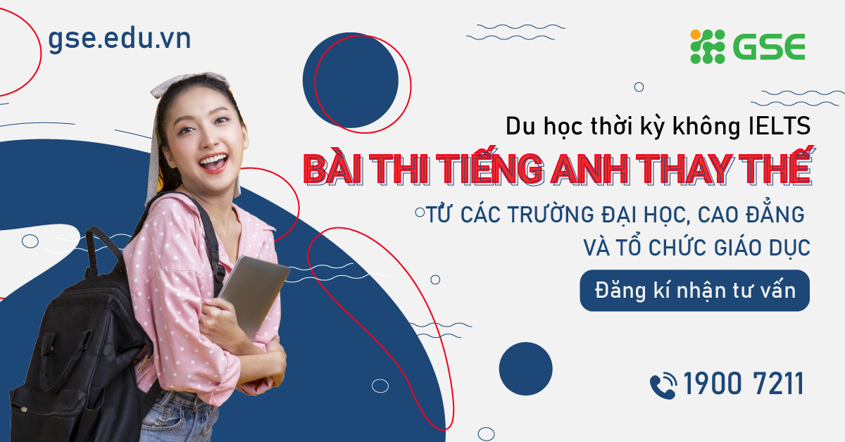 Du Hoc Thoi Ky Khong Ielts Bai Thi Tieng Anh Thay The Tu Truong Tu Van Du Hoc Gse