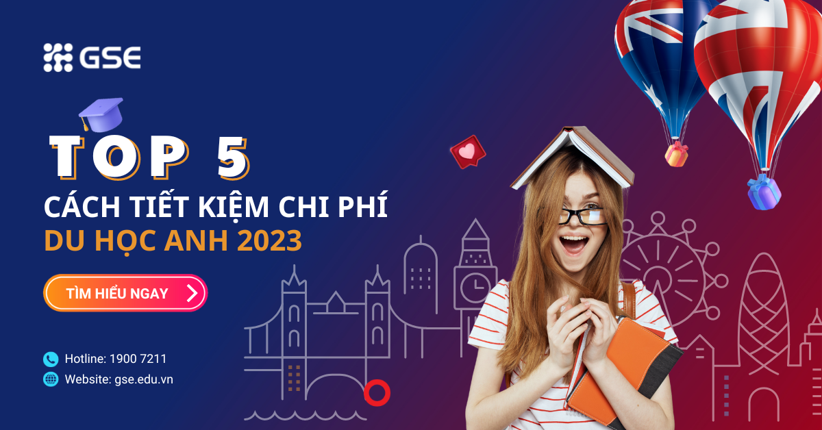 Top 5 Tiet Kiem Chi Phi Du Hoc Anh 2023 Tu Van Du Hoc Gse 1200x628