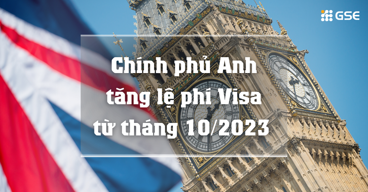 Thay đổi trong Lệ phí Visa Anh Quốc từ tháng 10/2023