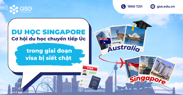 Du học Singapore: Cơ hội du học chuyển tiếp Úc trong giai đoạn visa bị siết chặt