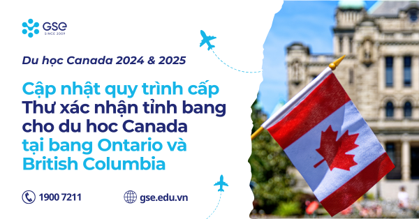 Du học Canada 2024 & 2025: Cập nhật quy trình cấp Thư xác nhận cấp tỉnh bang (PAL) cho du học Canada tại bang Ontario và British Columbia