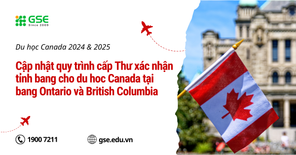 Du học Canada 2024 & 2025: Cập nhật quy trình cấp Thư xác nhận cấp tỉnh bang (PAL) cho du học Canada tại bang Ontario và British Columbia