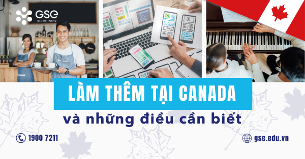 Những điều du học sinh cần biết về việc làm thêm tại Canada