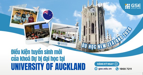 Du học New Zealand 2024: Cập nhật điều kiện tuyển sinh mới khi đăng ký khóa Dự bị đại học tại University of Auckland