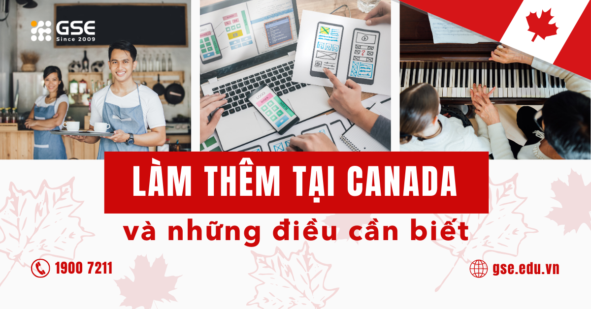 Những điều du học sinh cần biết về việc làm thêm tại Canada