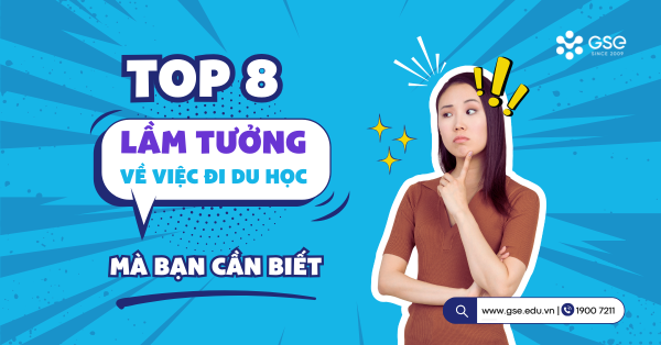 Top 8 hiểu lầm về việc đi du học mà bạn chưa biết