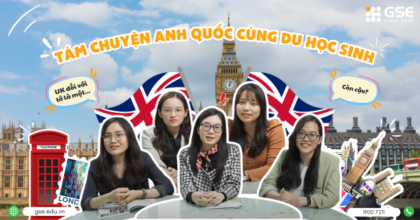 Tám chuyện Anh Quốc cùng du học sinh – “UK đối với tớ là một…Còn bạn???”
