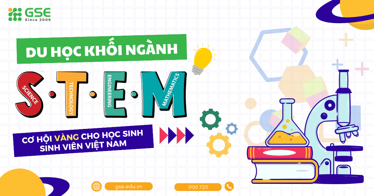 Du học khối ngành STEM: Cơ hội vàng cho học sinh sinh viên Việt Nam