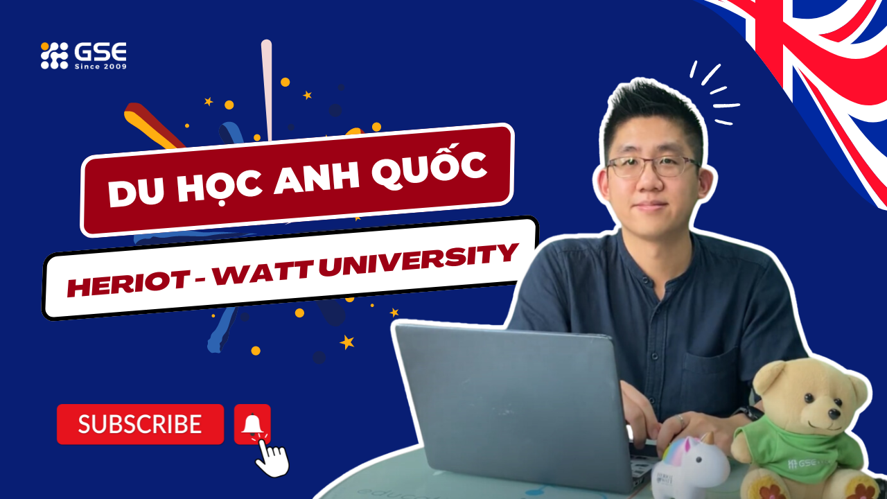 Du học Anh Quốc tại Heriot Watt University - Nơi có tỷ lệ sinh viên có việc làm lên tới 95%