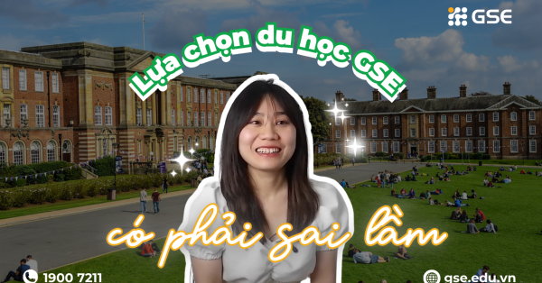 “Lựa chọn Du học GSE có phải là sai lầm?” – Chia sẻ của Phạm Thu Hương, Leeds Beckett University