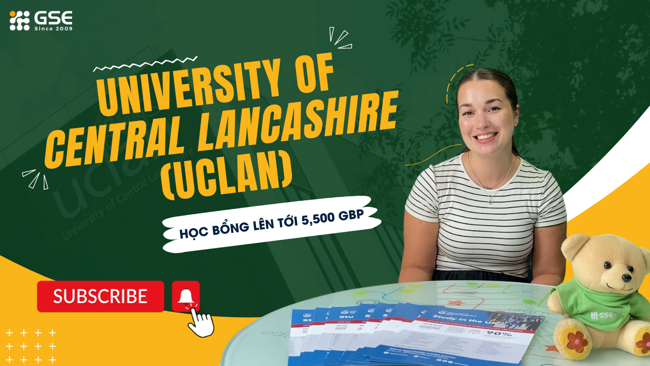 University of Central Lancashire (UCLAN) -Thuộc Top trường đại học có quy mô lớn nhất nước Anh