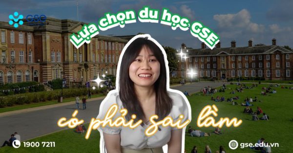 Chia sẻ của Thu Hương khi Lựa chọn Du học GSE có phải là sai lầm?