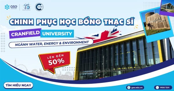 Du học thạc sĩ tại Anh ngành khoa học Nước, Năng lượng & Môi trường với học bổng 50% cùng Cranfield University