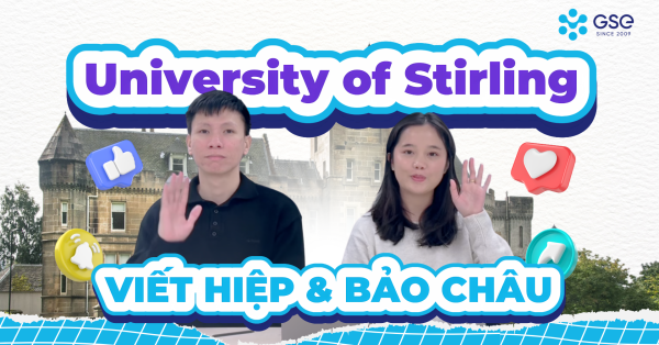 Khi tình yêu và tri thức song hành nhau – câu chuyện du học đầy cảm hứng của anh Văn Viết Hiệp và chị Đoàn Bảo Châu tại University of Stirling