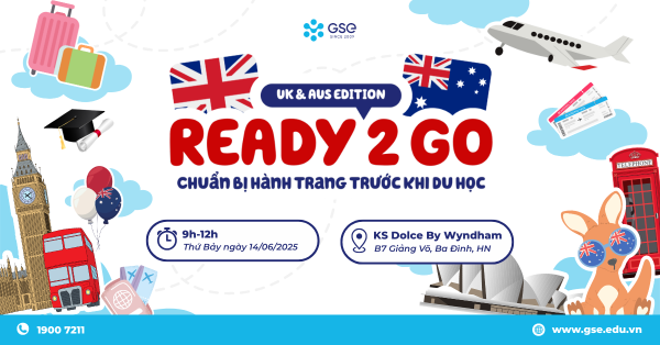 READY 2 GO: UK & AUS EDITION 2025 – Hành trang toàn diện cho du học sinh Anh & Úc trước ngày lên đường