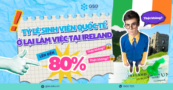 Du học Ireland 2025: Tỷ lệ sinh viên quốc tế ở lại làm việc sau tốt nghiệp – Có thực sự lên tới 80%?