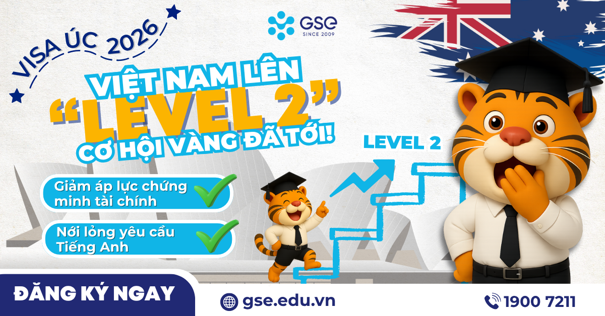 Việt Nam chính thức lên Level 2 trong quy trình xét duyệt visa du học Úc: Cơ hội vàng cho học sinh Việt Nam năm 2026
