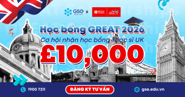 Học bổng GREAT 2026: Cơ hội £10,000 cho sinh viên Việt Nam