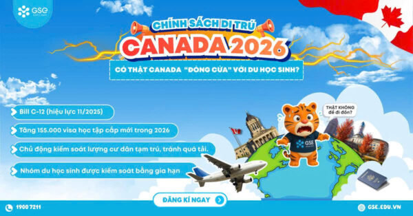 HIỂU ĐÚNG VỀ CHÍNH SÁCH DI TRÚ CANADA 2026 – Canada có thật sự “đóng cửa” với du học sinh?