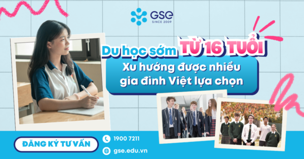 Du học sớm từ 16 tuổi – Xu hướng được nhiều gia đình Việt lựa chọn