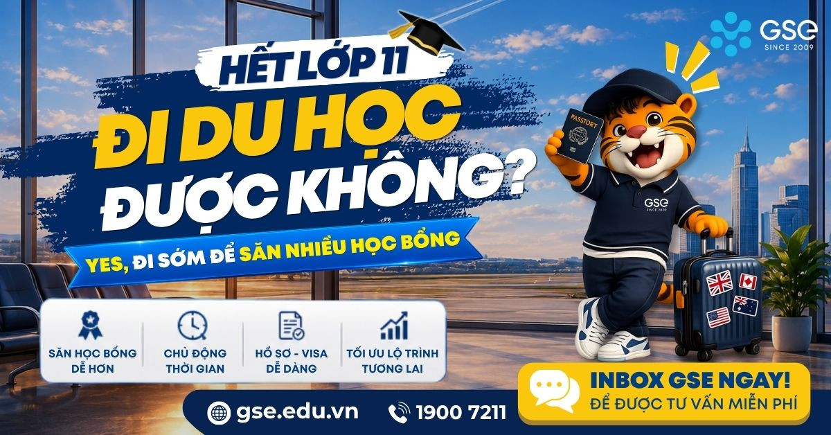 Hết lớp 11 đi du học được không? Lộ trình từ A–Z cho học sinh Việt Nam 2026 6 Hết lớp 11 đi du học được không