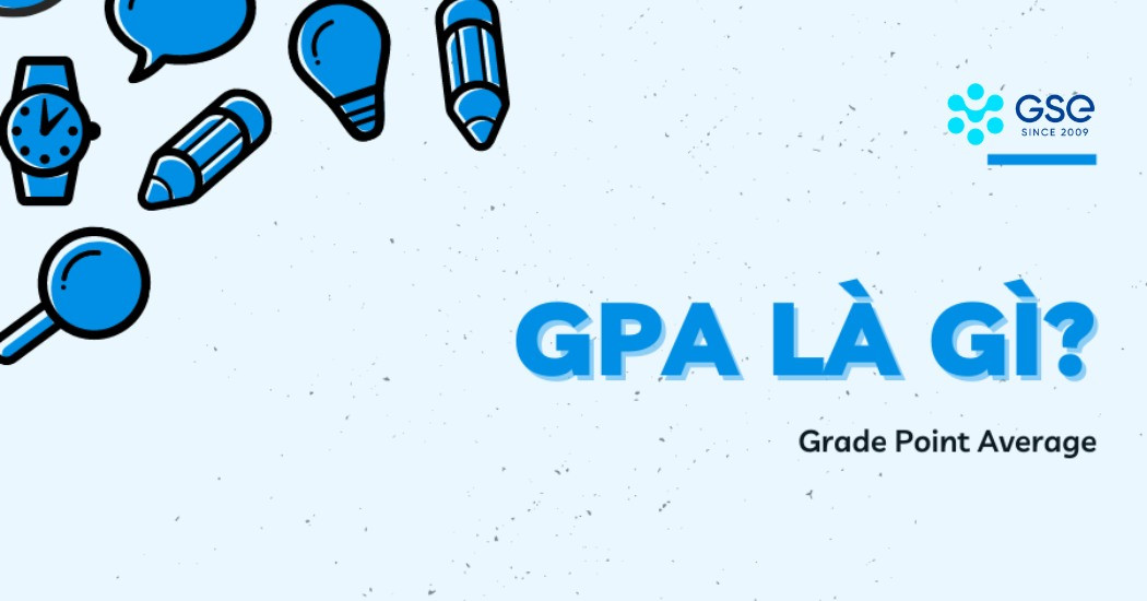 GPA hay thường được hiểu là điểm trung bình học tập