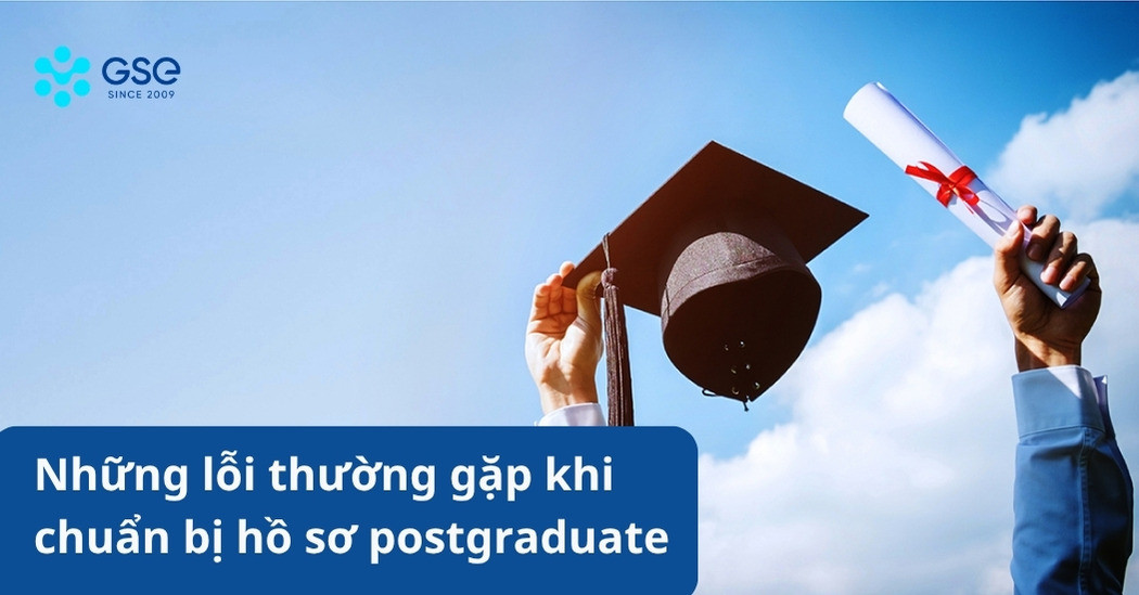 Postgraduate là gì? Giải thích lộ trình sau đại học 7 Những lỗi thường gặp khi chuẩn bị hồ sơ postgraduate