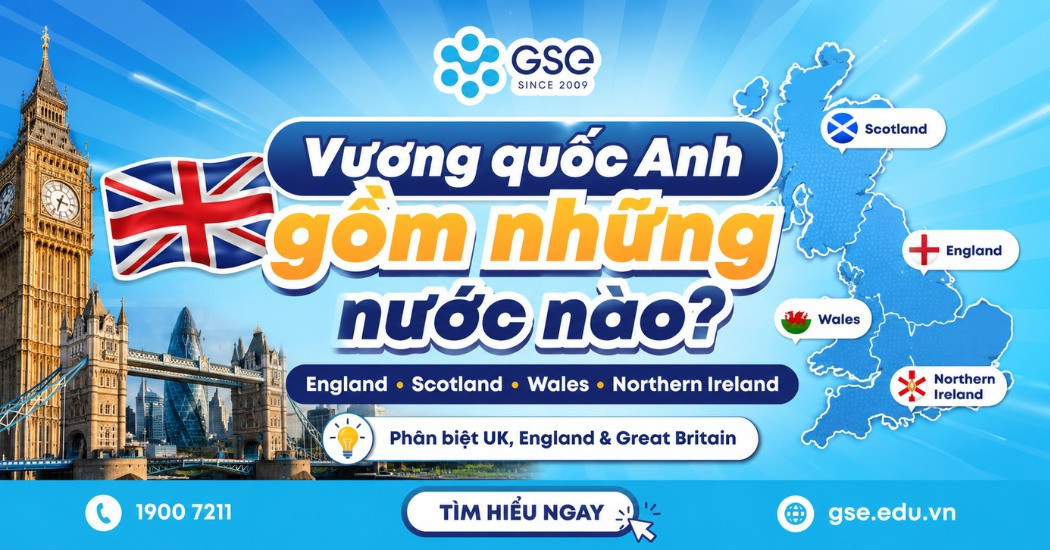 Vương quốc Anh gồm những nước nào? Danh sách 4 nước thuộc UK